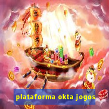 plataforma okta jogos